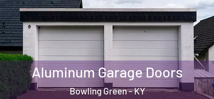  Aluminum Garage Doors Bowling Green - KY
