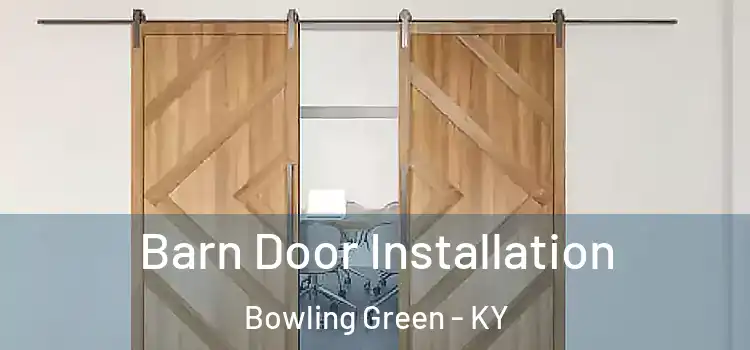 Barn Door Installation Bowling Green - KY