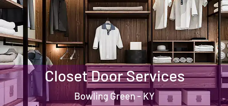 Closet Door Services Bowling Green - KY
