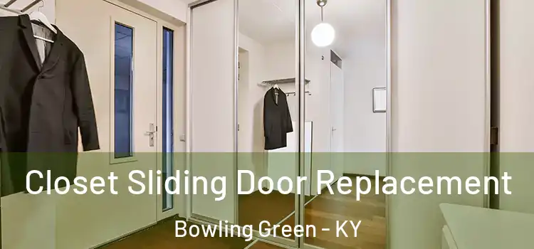 Closet Sliding Door Replacement Bowling Green - KY