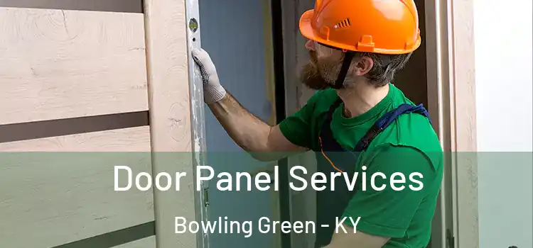Door Panel Services Bowling Green - KY