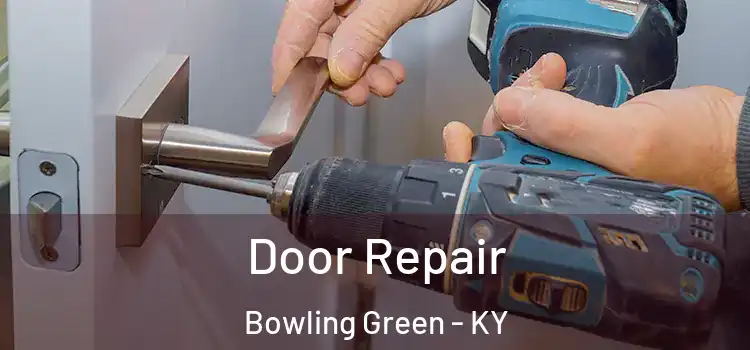 Door Repair Bowling Green - KY