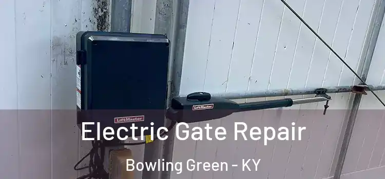 Electric Gate Repair Bowling Green - KY