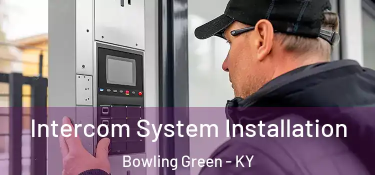 Intercom System Installation Bowling Green - KY