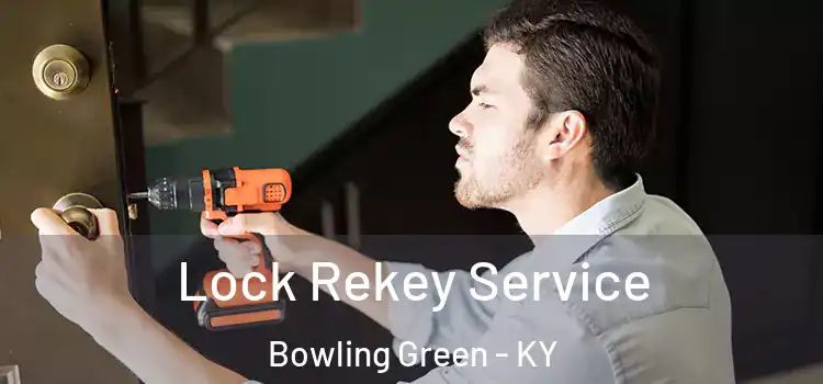 Lock Rekey Service Bowling Green - KY