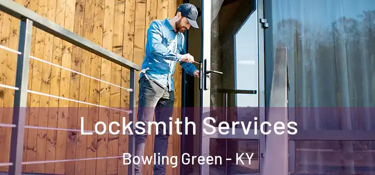 Locksmith Services Bowling Green - KY