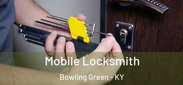 Mobile Locksmith Bowling Green - KY
