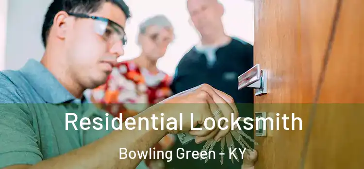 Residential Locksmith Bowling Green - KY