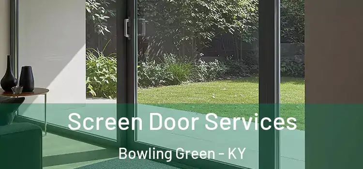 Screen Door Services Bowling Green - KY